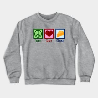 Peace Love Cheese Crewneck Sweatshirt